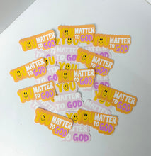 Load image into Gallery viewer, You matter to God sticker
